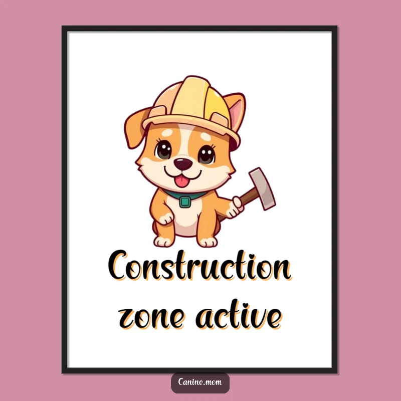 Funny Construction Dog Digital Art - DIY Motivational Wall Decor Gift