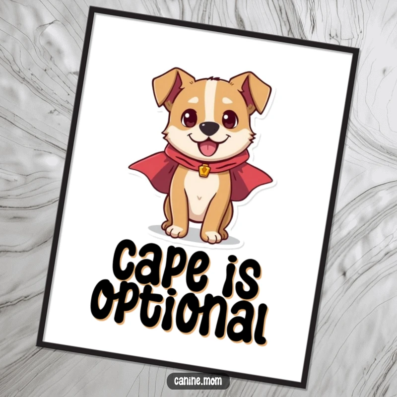 Funny poster of an energetic dog wearing a small superhero cape, poised for action, bringing dynamic and heroic vibes to any room.