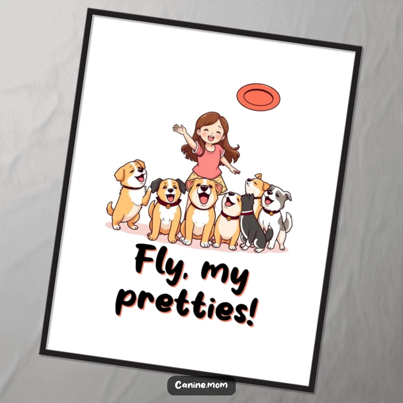 Funny Poster: Dynamic illustration of a woman throwing a frisbee, with several eager dogs in pursuit.