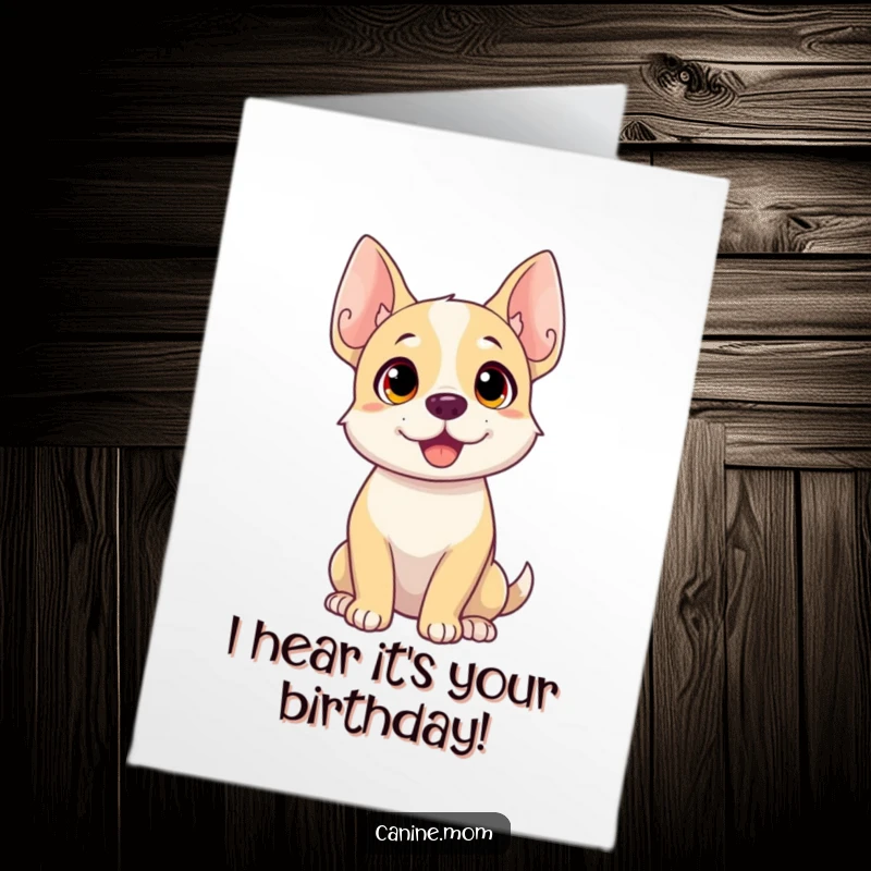 Funny Free Printable Birthday Card: A dog with large, perked ears listens intently, head tilted in curiosity.