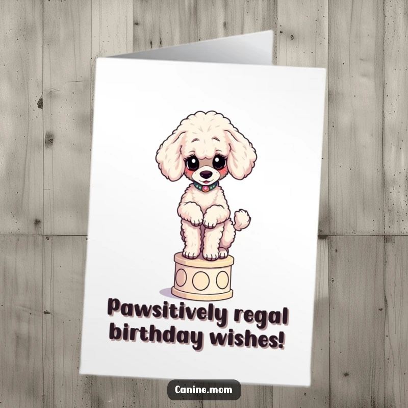 Funny Free Printable Poodle Birthday Card: Elegant poodle striking a pose on a pedestal, celebrating.