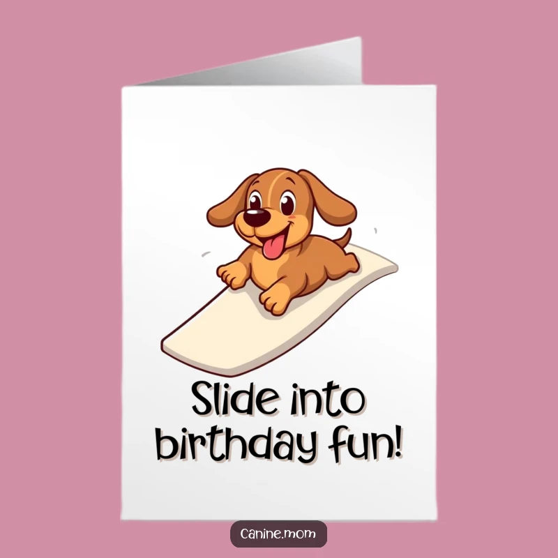 Free Printable Birthday Card: Cheerful Dachshund Slide - Funny Downloadable Gift!