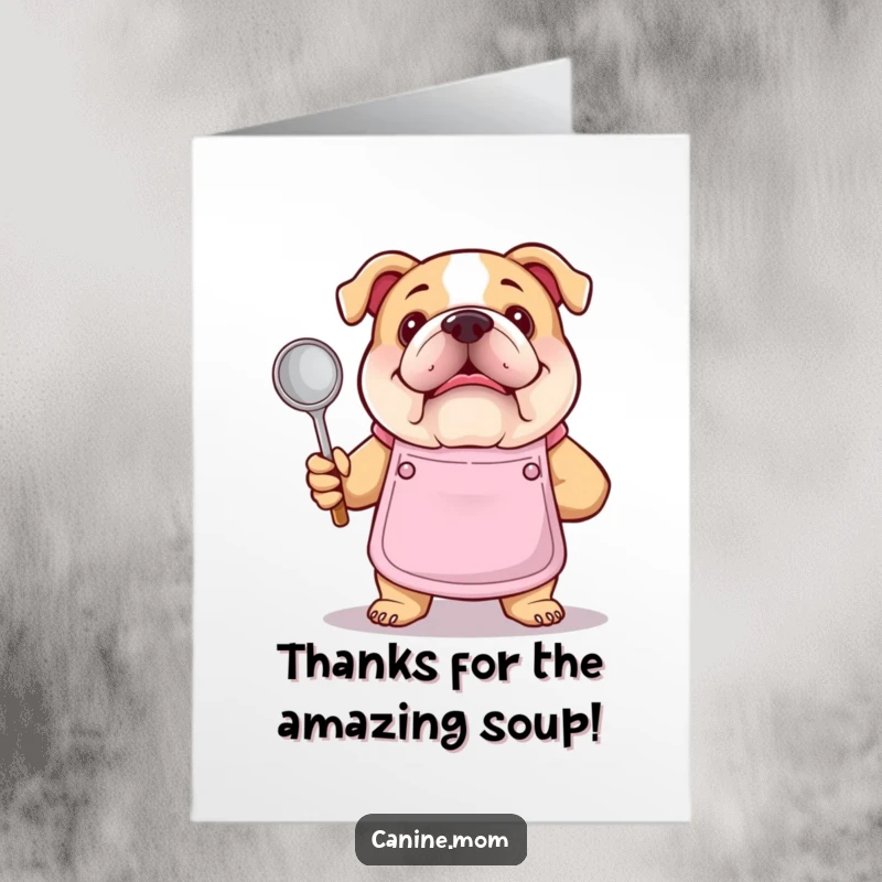 Funny free printable thank you card featuring a proud bulldog chef holding a soup ladle, presenting thanks with a smile.