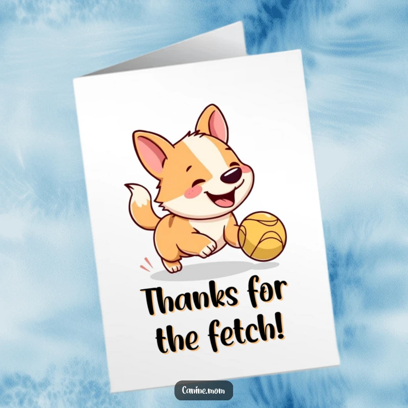 Funny Free Printable Thank You Card: A happy dog with a blur of a tail eagerly pursues a bouncy ball.