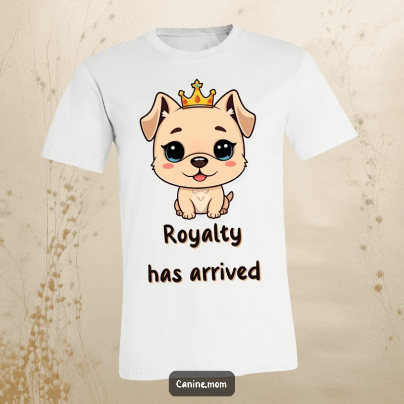Funny t-shirt featuring a proud dog character sporting a small crown, looking regal and ready to rule, a hilarious gift.